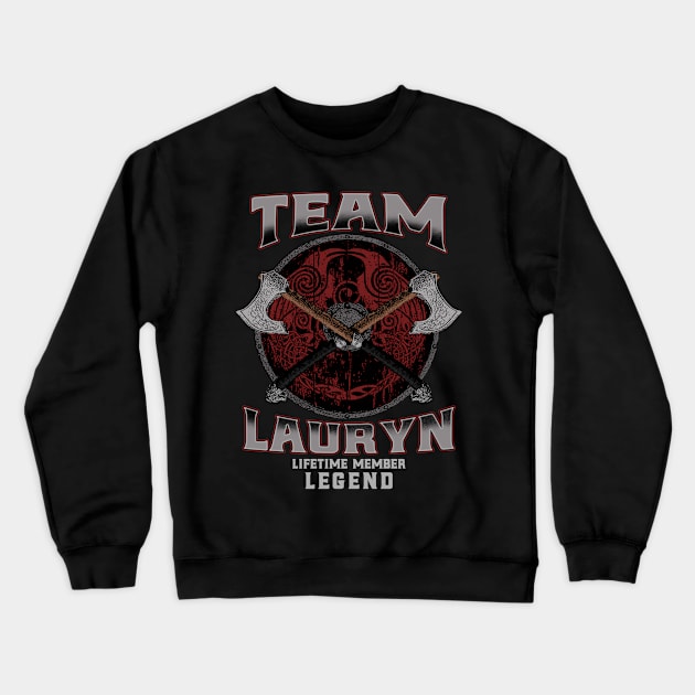 Lauryn Name - Lifetime Member Legend - Viking Crewneck Sweatshirt by Stacy Peters Art